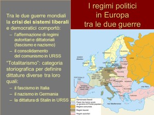 Tra le due guerre mondiali la crisi dei sistemi liberali e democratici comportò: l’affermazione di regimi autoritari e dittatoriali (fascismo e nazismo) il consolidamento del comunismo in URSS. Totalitarismo : categoria storiografica per definire dittature diverse tra loro quali: il fascismo in Italia. il nazismo in Germania. la dittatura di Stalin in URSS. I regimi politici in Europa tra le due guerre.